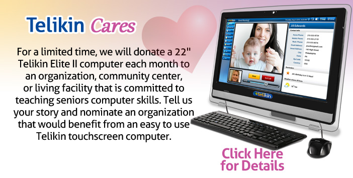 Telikin Cares deeply about Senior Organizations